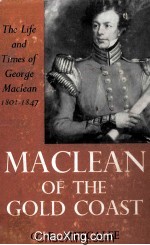 Maclean of The Gold Coast The Life and Times of George Maclean