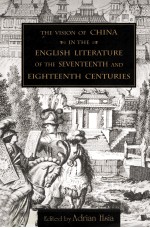 The Vision of China in the English Literature of the Seventeenth and Eighteenth Centuries