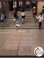 FOUNDATIONS OF AMERICAN EDUCATION PERSPECTIVES ON EDUCATION IN A CHANGING WORLD FIFTEENTH EDITION