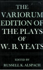 THE VARIORUM EDITION OF THE PLAYS OF THE PLAYS OF W.B.YEATS