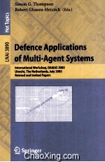 Lecture Notes in Artificial Intelligence 3890 Defence Applications of Multi-Agent Systems Internatio