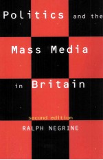 POLITICS AND THE MASS MEDIA IN BRITAIN SECOND EDITION