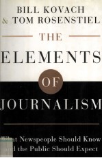 THE ELEMENTS OF JOURNALISM WHAT NEWSPEOPLE SHOULD KNOW AND THE PUBLIC SHOULD EXPECT