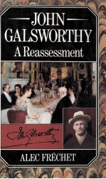 JOHN GALSWORTHY A Reassessment