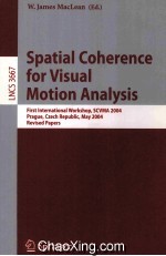 Lecture Notes in Computer Science 3667 Spatial Coherence for Visual Motion Analysis First Internatio