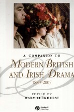 A COMPANION TO MODERN BRITISH AND IRISH DRAMA 1880-2005