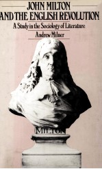 JOHN MILTON AND THE ENGLISH REVOLUTION A Study in the Sociology of Literature