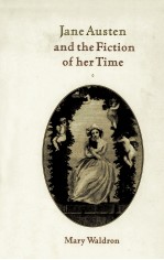 JANE AUSTEN AND THE FICTION OF HER TIME