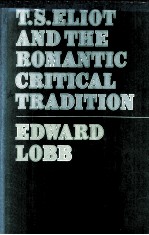 T.S.Eliot and the Romantic Critical Tradition