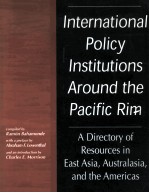 INTERNATIONAL POLICY INSTITUTIONS AROUND THE PACIFIC RIM