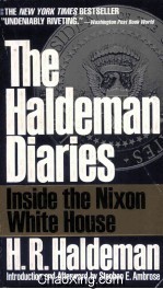 THE HALDEMAN DIARIES INSIDE THE NIXON WHILE HOUSE