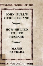 John Bull's Other Island How He Lied To Her Husband and Major Barbara