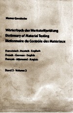 WORTERBUCH DER WERKSTOFFPRUFUNG DICTIONARY OF MATERIAL TESTING DICTIONNAIRE DU CONROLE DES MATERIAUS