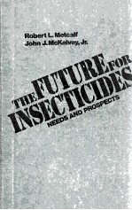 THE FUTURE FOR INSECTICIDES NEEDS AND PROSPECTS