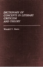 DICTIONARY OF CONCEPTS IN LITERARY CRITICISM AND THEORY