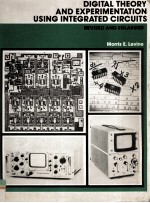 DIGITAL THEORY AND EXPERIMENTATION USING INTEGRATED CIRCUITS REVISED AND ENLARGED