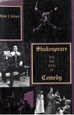 SHAKESPEARE AND THE ENDS OF COMEDY