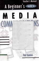 TEACHER'S MANUAL A BEGINNER'S GUIDE TO MEDIA COMMUNICATIONS