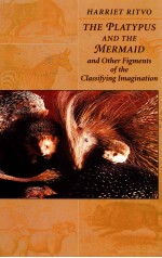 THE PLANTYPUS AND THE MERMAID AND OTHER FIGMENTS OF THE CLASSIFYING IMAGINATION