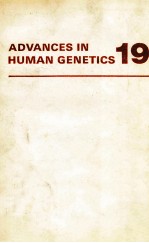 ADVANCES IN HUMAN GENETICS 19