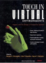 TOUCH IN VIRTUAL ENVIRONMENTS Haptics and the Design of Interactive Systems