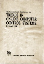 Fourth International Conference on Trends in On-Line Computer Control Systems 5-8 April 1982