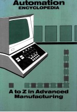 Automation ENCYCLOPEDIA A to Z in Advanced Manufacturing