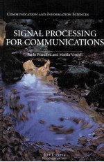 COMMUNICATION AND INFORMATION SCIENCES SIGNAL PROCESSING FOR COMMUNICATIONS