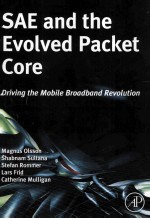 SAE and the Evolved Packet Core Driving The Mobile Broadband Revolution