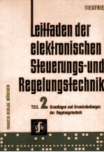 Leitfaden der elektronischen Steuerungs-und Regelungstechnik Teil 2:Grundlagen und Grundschaltungen