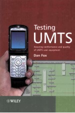 Testing UMTS Assuring Conformance and Quality of UMTS User Equipment