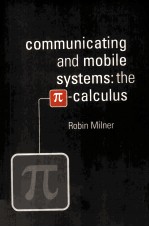 Communicationg and Mobile Systems:the Calculus