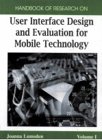 Handbook of Research on User Interface Design and Evaluation for Mobile Technology Volume I