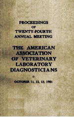 PROCEEDINGS OF TWENTY-FOURTH ANNUAL MEETING THE AMERICAN ASSOCIATION OF VETERINARY LABORATORY DIAGNO