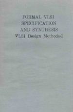 FORMAL VLSI SPECIFICATION AND SYNTHESIS VLSI Design Methods-I