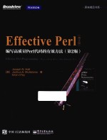 EFFECTIVE PERL  编写高质量PERL代码的有效方法  第2版=EFFECTIVE PREL PROGRAMMING：WAYS TO WRITE BETTER，MORE IDIOMATIC