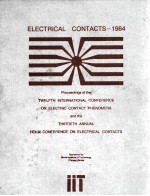 ELECTRICAL COTACTS-1984 Proceedings of the TWELFTH INTERNATIONL CONFERENCE ON ELECTRIC CONTACT PHENO