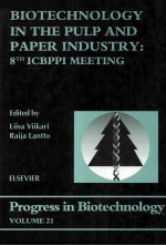 Progress in Biotechnology 21 BIOTECHNOLOGY IN THE PULP AND PAPER INDUSTRY:8th ICBPPI