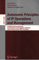 Autonomic Principles of IP Operations and Management 6th IEEE International Workshop on IP Operation