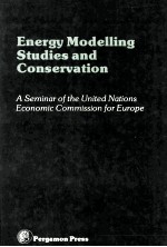 Energy Modelling Studies and Conservation Proceedings of a Seminar of the United Nations Economic Co