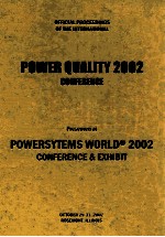 OFFICIAL PROCEEDINGS OF THE INTERATIONAL POWER QUALITY 2002 CONFERENCE Presented at POWERSYTEMS WORL