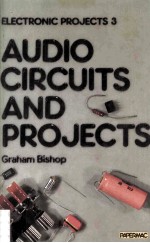 Electronic Projects 3 Audio Circuits and Projects