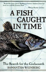 A FISH CAUGHT IN TIME The Search for the Coelacanth