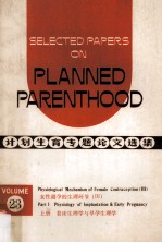 Selected Papers on Planned Parenthood Volume 23 Part I Physiological Mechanism of Female Contracepti