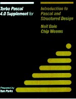 TURBO 4.0 PASCAL SUPPLEMENT FOR INTRODUCTION TO PASCAL AND STRUCTURED DESIGN SECOND EDITION