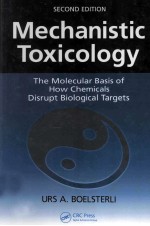 Mechanistic Toxicology The Molecular Basis of How Chemicals Disrupt Biological Targets SECOND EDITIO