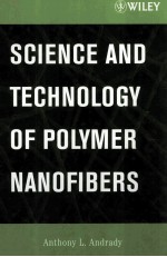 SCIENCE AND TECHNOLOGY OF POLYMER NANOFIBERS