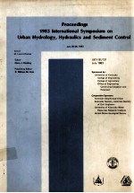 PROCEEDINGS 1983 INTERNATIONAL SYMPOSIUM ON URBAN HYDROLOGY HYDRAULICS AND SEDIMENT CONTROL JULY 25-