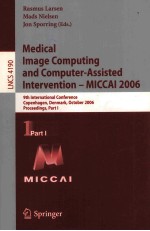 Medical Image Computing and Comuter-Assisted Intervention-MICCAI 2006 9th International Conference P