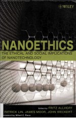 NANOETHICS THE ETHICAL AND SOCIAL IMPLICATIONS OF NANOTECHNOLOGY